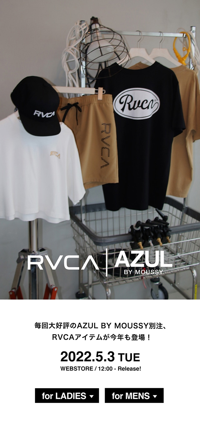 RVCA | AZUL BY MOUSSY｜バロックジャパンリミテッド 公式通販サイト