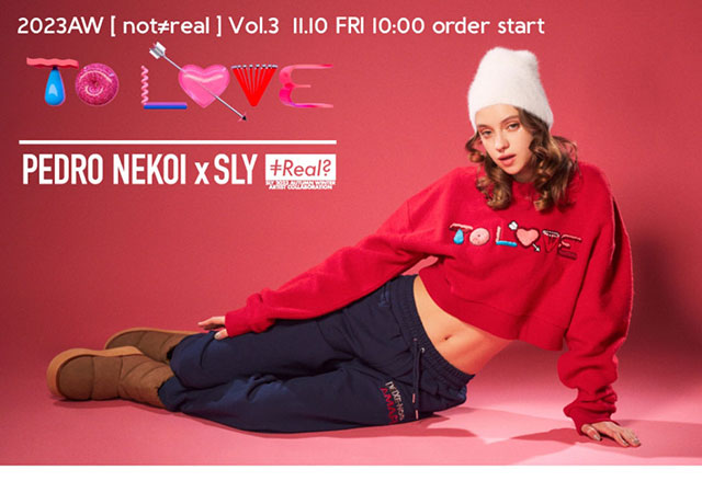 2023AW【 not≠real 】Vol.3 PEDRO NEKOI x SLY 11.10 FRI 10:00 order